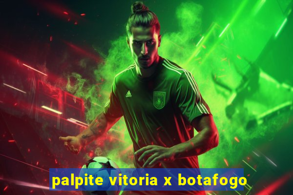 palpite vitoria x botafogo